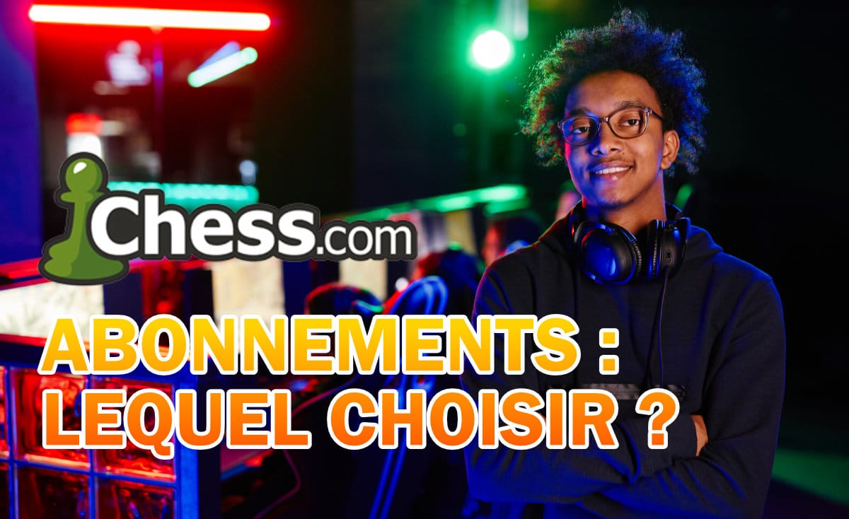 Chess.com : quel abonnement choisir en 2023 ? Guide et tarifs 1 Chess.com abonnement